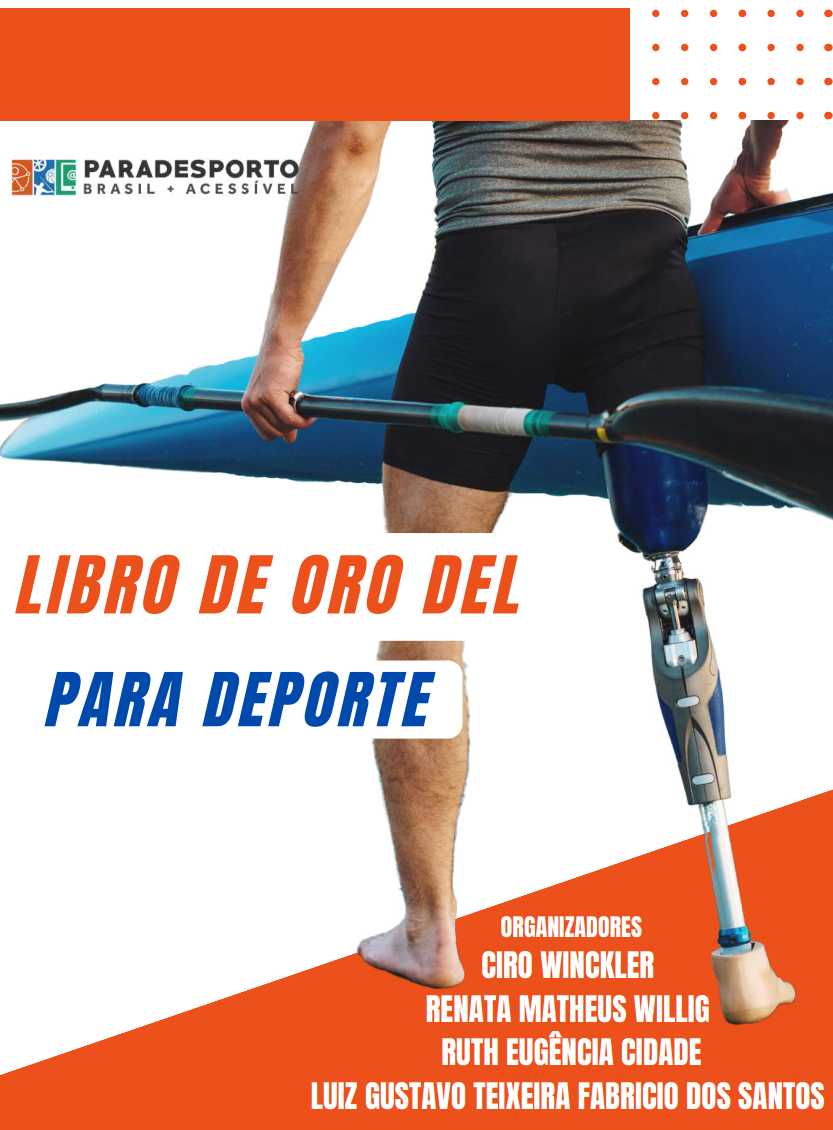 A Imagem representa a capa do Livro com o título "Livro de ouro do paradesporto" ao centro nas cores Laranja e Azul. O nome dos organizadores Ciro Winckler, Ruth CIdade e Renata M Willig logo abaixo em branco e o logo do projeto Paradesporto Brasil + Acessível acima do título do livro. Num segundo plano ao fundo, temos uma atleta com amputação trans tibial e segurando um caiaque e um remo, a imagem tem o fundo branco com as bordas em laranja.