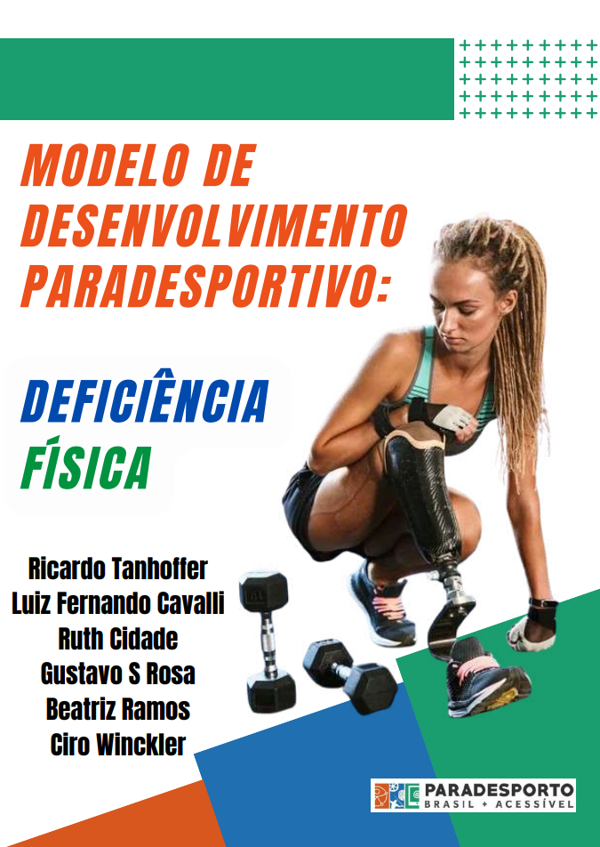 Imagem de capa do material "Modelo de Desenvolvimento Paradesportivo: Deficiência Física", com fundo colorido e composição gráfica moderna. À direita, há uma atleta com prótese na perna esquerda, em posição de exercício, segurando um haltere, representando força e superação no contexto do paradesporto. O título é destacado com cores fortes — vermelho, azul e verde — e, abaixo, aparecem os nomes dos autores: Ricardo Tanholfer, Luiz Fernando Cavalli, Ruth Cidade, Gustavo S Rosa, Beatriz Ramos e Ciro Winckler. No rodapé, há o logotipo do projeto "Paradesporto Brasil + Acessível".