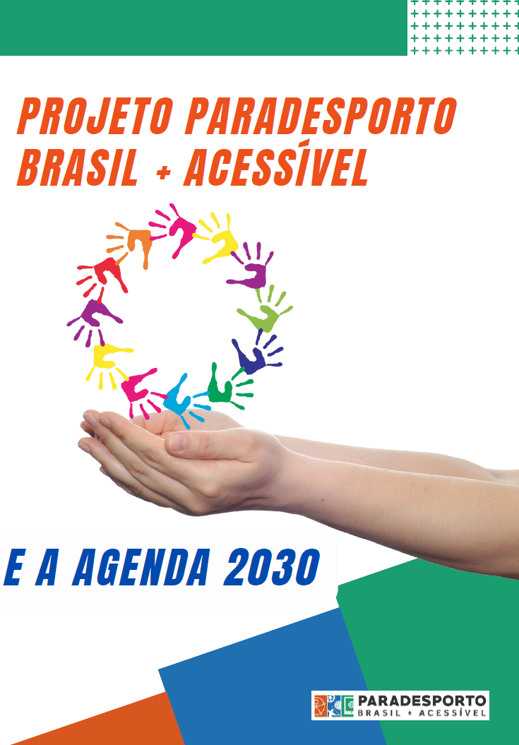 A Imagem mostra a capa do Manual com o título "Paradesporto Brasil + Acessível e a agenda 2030" acima do centro nas cores Laranja, Azul e Verde, logo abaixo em retângulos Laranja, Azul e Verde, que formam uma escada tem a logo do projeto Paradesporto Brasil + Acessível abaixo do título do manual. Ao fundo, a foto de duas mãos com o desenho de várias mãos em diferentes cores, a imagem tem fundo branco com bordas verdes.